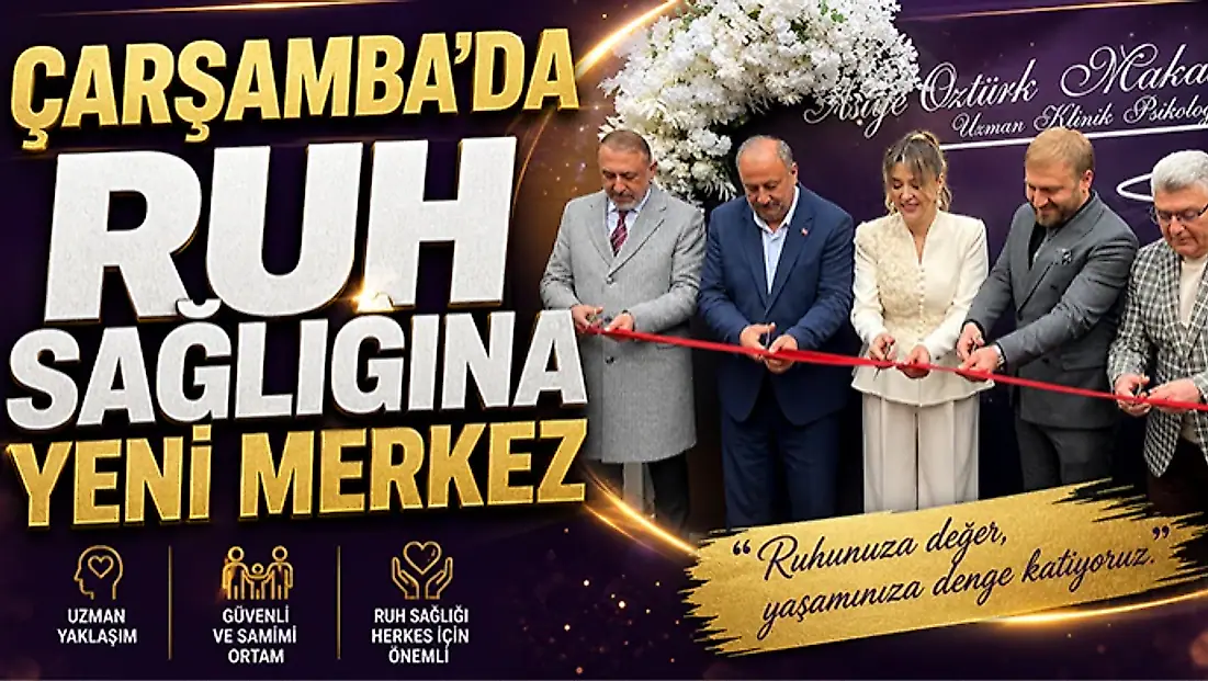 Çarşamba’da Ruh Sağlığına Yeni Merkez