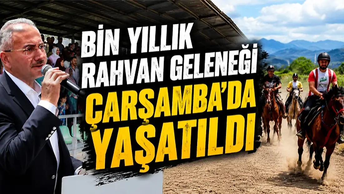 Bin Yıllık Rahvan Geleneği Çarşamba'da Yaşatıldı