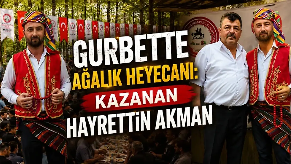 Gurbette Ağalık Heyecanı: Kazanan Hayrettin Akman