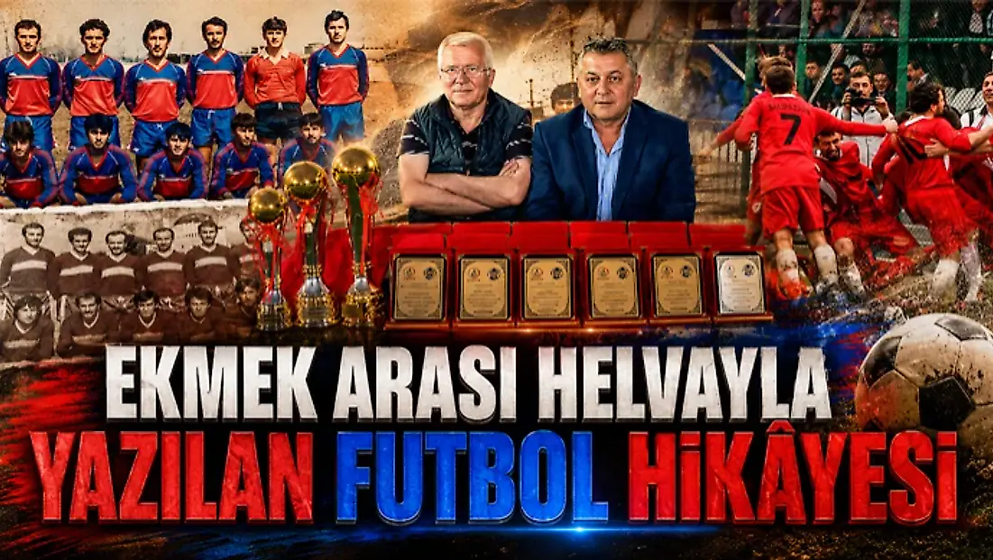 Ekmek Arası Helvayla Yazılan Futbol Hikâyesi