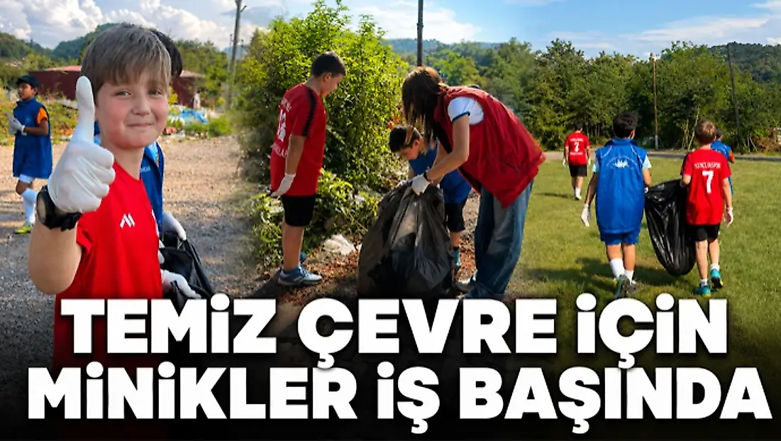 Temiz Çevre İçin Minikler İş Başında