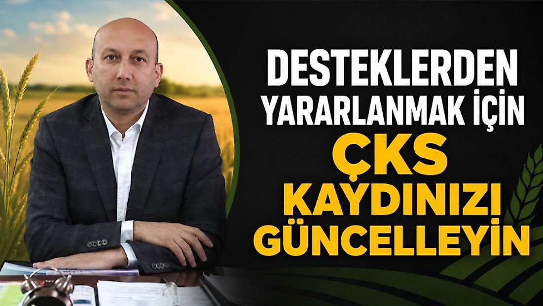 Desteklerden Yararlanmak İçin ÇKS Kaydınızı Güncelleyin