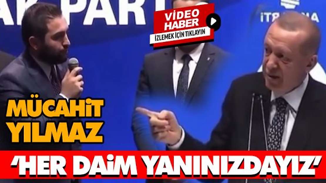 Mücahit Yılmaz 'Her Daim Yanınızdayız'