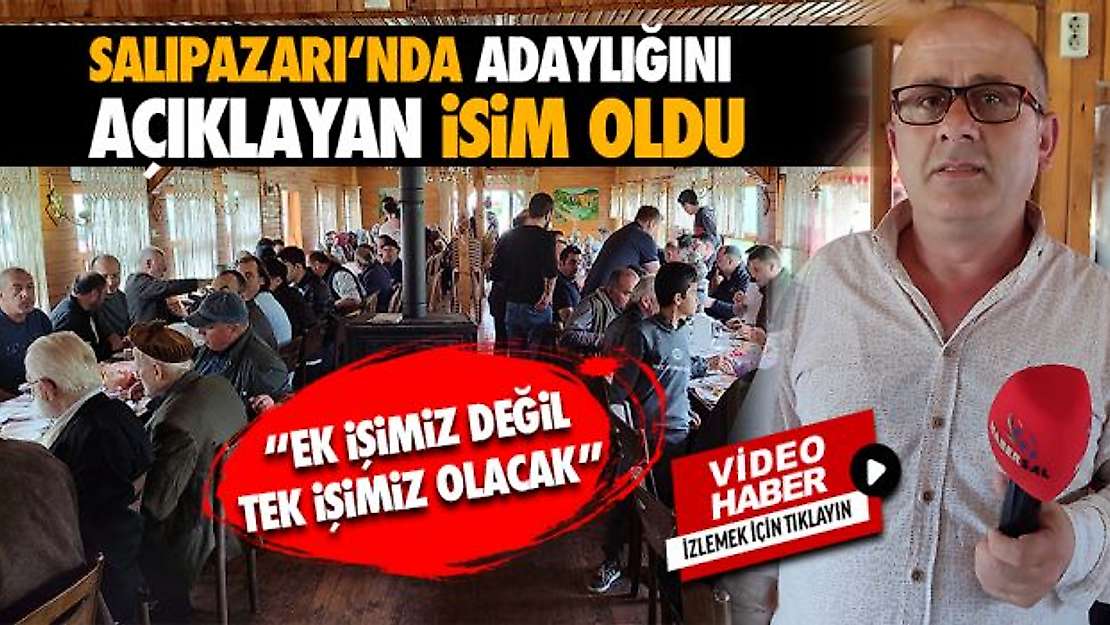 Salıpazarı'nda Adaylığını Açıklayan İsim Oldu