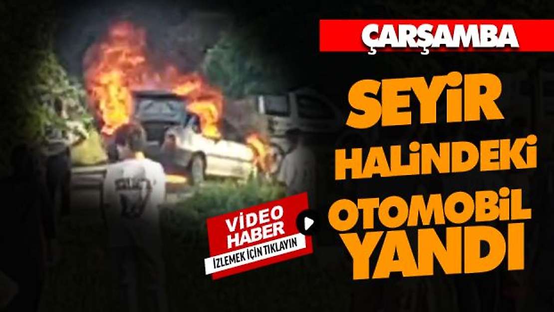 Çarşamba'da Seyir Halindeki Otomobil Yandı