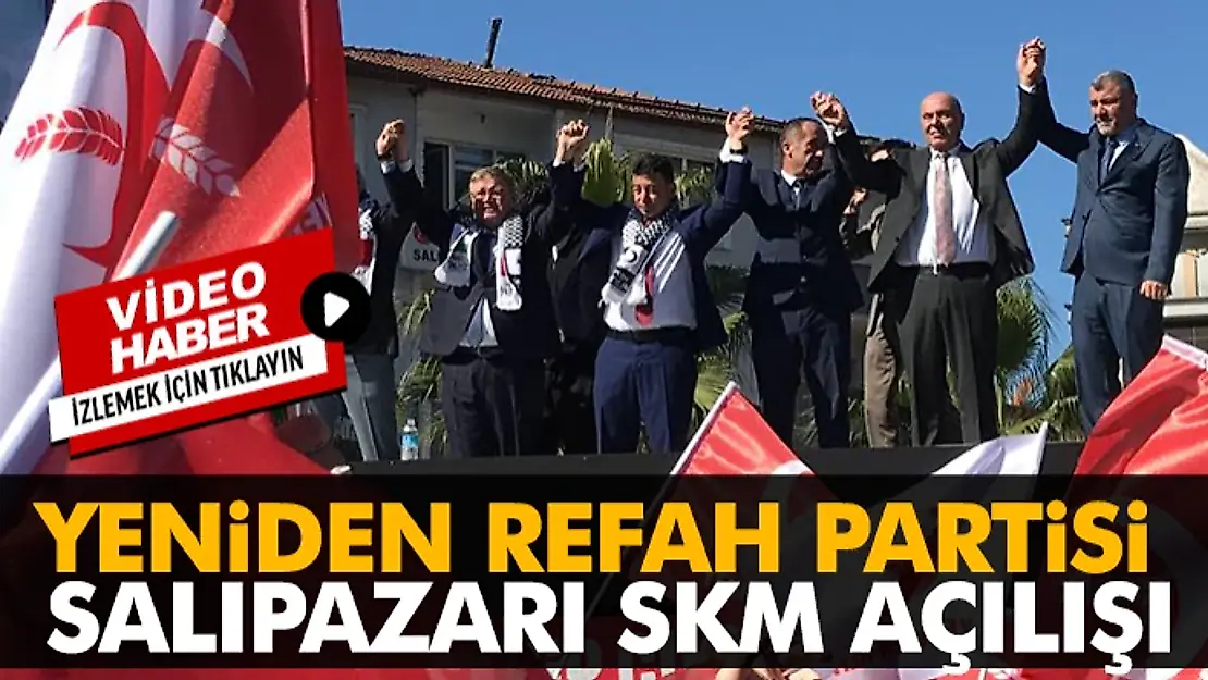Yeniden Refah Partisi SKM Açılışı