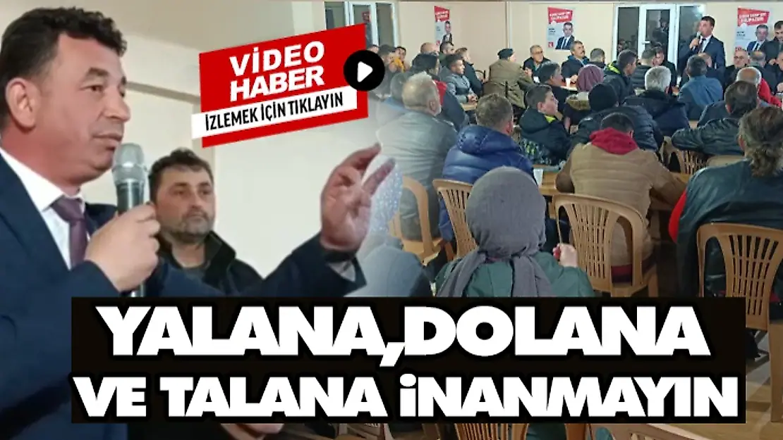 Alim Çakır, 'Yalana,dolana ve talana inanmayın'