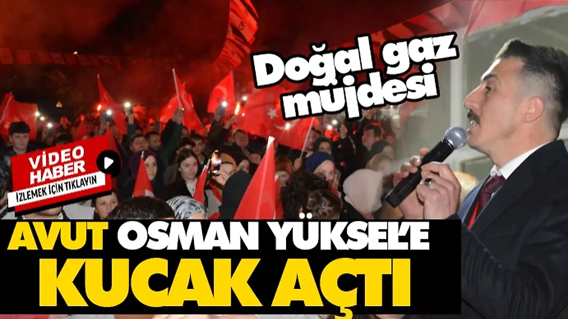 Avut Osman Yüksel'e Kucak Açtı