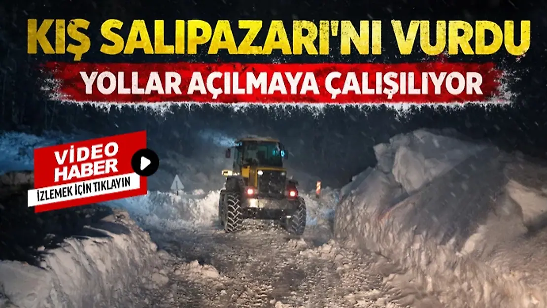 Kış Salıpazarı'nı Vurdu: Yollar Açılmaya Çalışılıyor