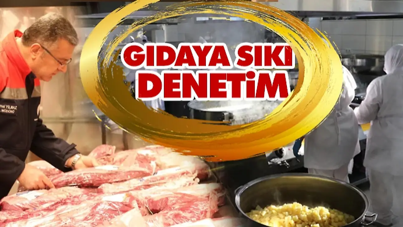 Gıdaya Sıkı Denetim