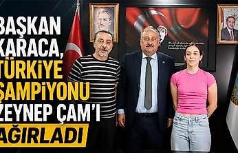 Başkan Karaca, Türkiye Şampiyonu Zeynep Çam'ı Ağırladı