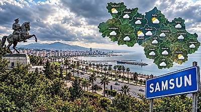 Samsun'da Bugün Hava Nasıl? İlçe İlçe Tahmin Açıklandı