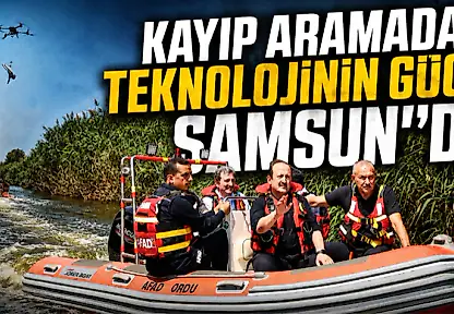 Kayıp Aramada Teknolojinin Gücü Samsun'da