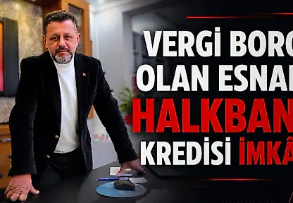 Vergi Ve Sgk Borcu Olan Esnafa Kredi İmkânı