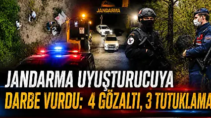 Jandarma Uyuşturucuya Darbe Vurdu: 4 Gözaltı, 3 Tutuklama
