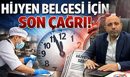 Hijyen Belgesi İçin Son Çağrı