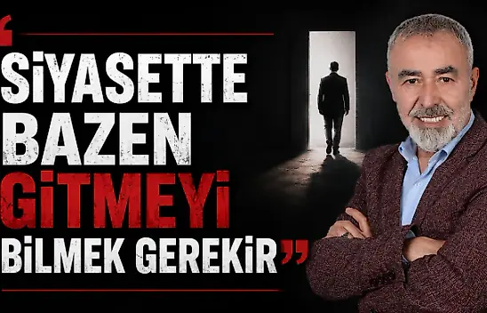 Siyasette Bazen Gitmeyi Bilmek Gerekir