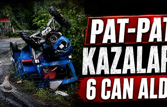 Pat-Pat Kazaları 6 Can Aldı