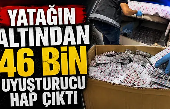 Yatağın Altından 46 Bin Uyuşturucu Hap Çıktı