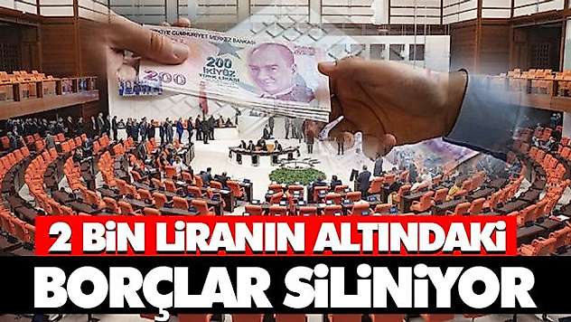 2 Bin Liranın Altındaki Borçlar Siliniyor