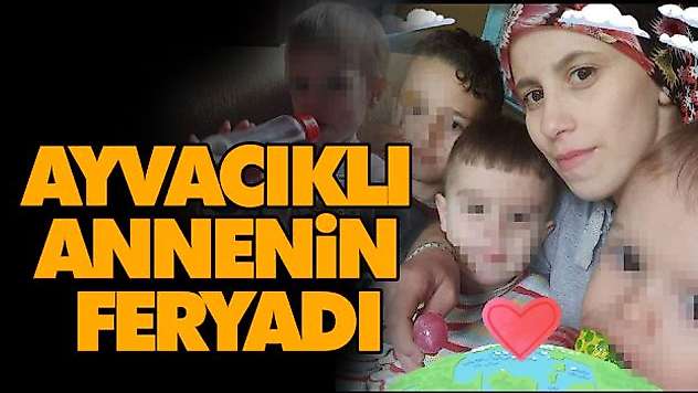 Ayvacıklı Annenin Feryadı