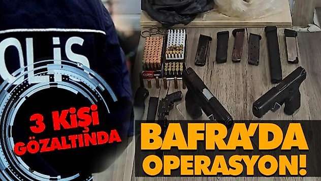 Bafra'da Operasyon! 3 Gözaltı