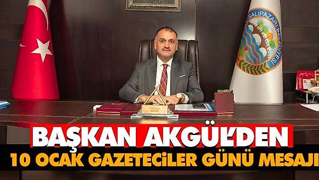 Başkan Akgül'den 10 Ocak Gazeteciler Günü Mesajı