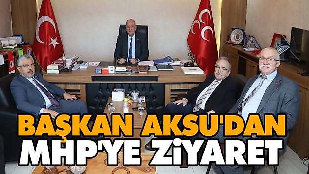 Başkan Aksu'dan Mhp'ye Ziyaret