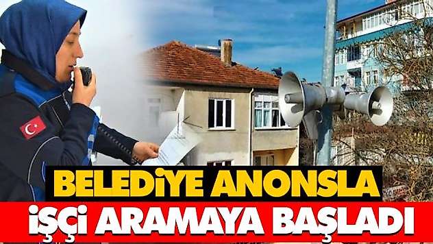 Belediye Anonsla İşçi Aramaya Başladı