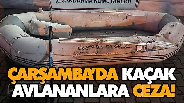 Çarşamba'da Kaçak Avlananlara Ceza!