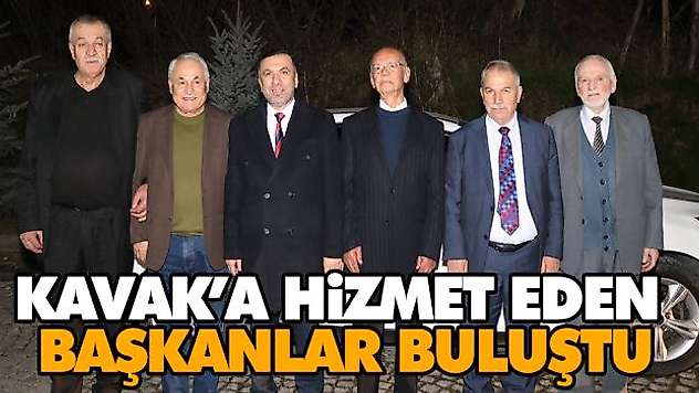Kavak'a Hizmet Eden Başkanlar Buluştu