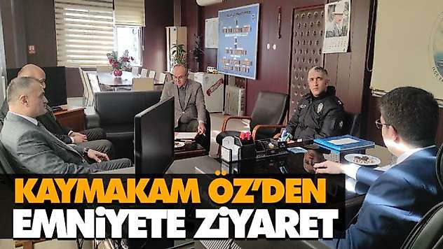 Kaymakam Öz'den Emniyete Ziyaret