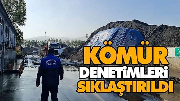 Kömür Denetimleri Sıklaştırıldı