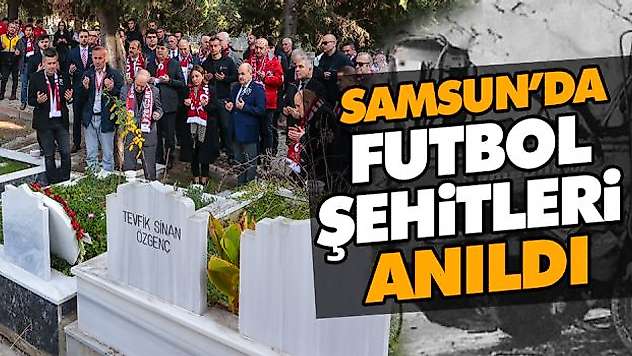 Samsun'da Futbol Şehitleri Anıldı