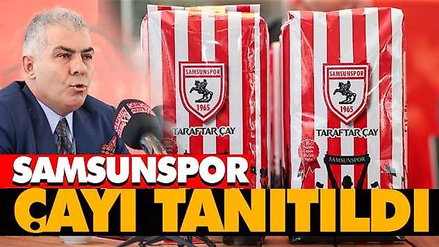 Samsunspor Çayı Tanıtıldı
