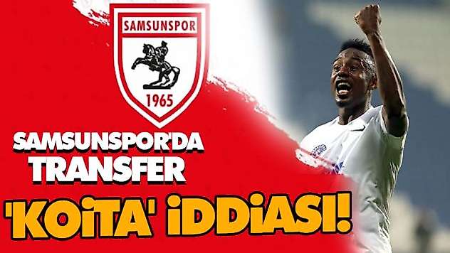 Samsunspor'da Transfer 'Koita' İddiası!