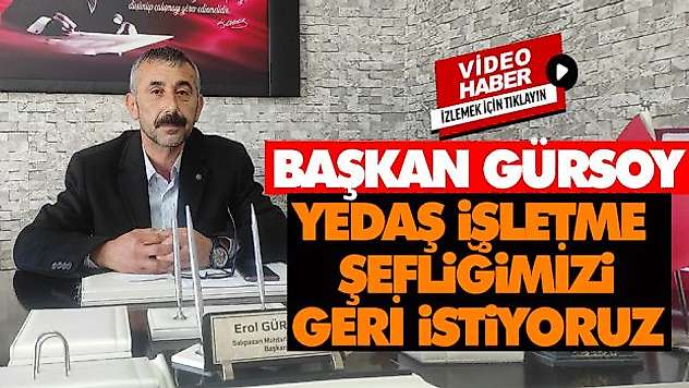 YEDAŞ İşletme Şefliğimizi Geri İstiyoruz