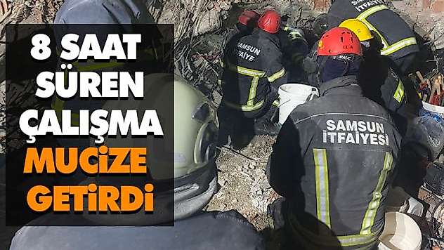 8 Saat Süren Çalışma Mucize Getirdi