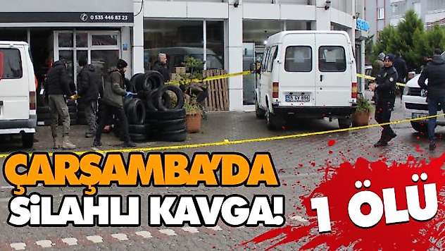 Çarşamba'da Sİlahlı Kavga!