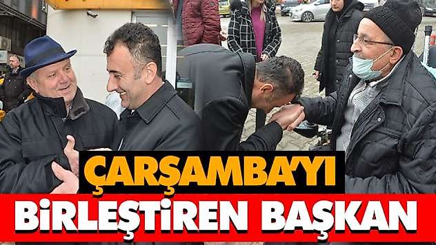 Çarşamba'yı Birleştiren Başkan
