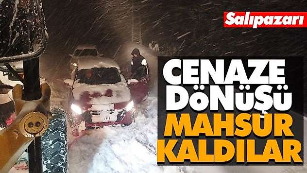 Cenaze Dönüşü Yolda Mahsur Kaldılar
