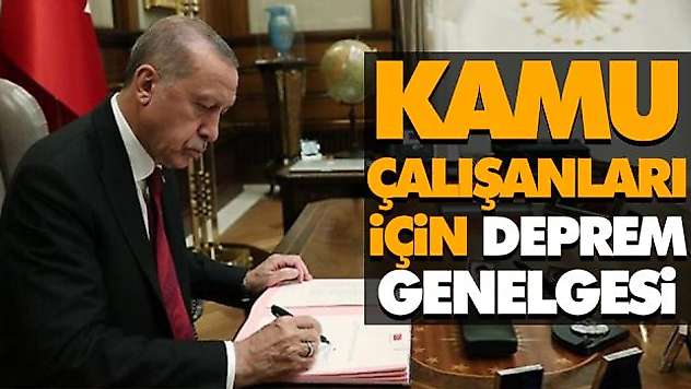 Kamu Çalışanları İçin Deprem Genelgesi!