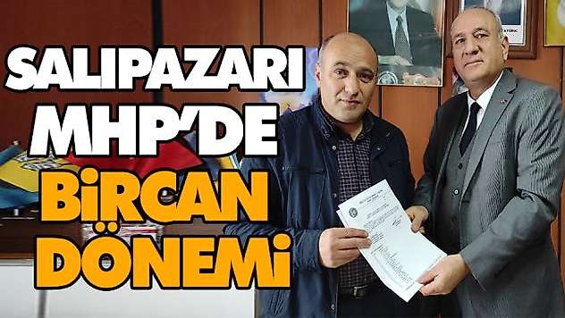 Salıpazarı MHP'de Bircan Dönemi
