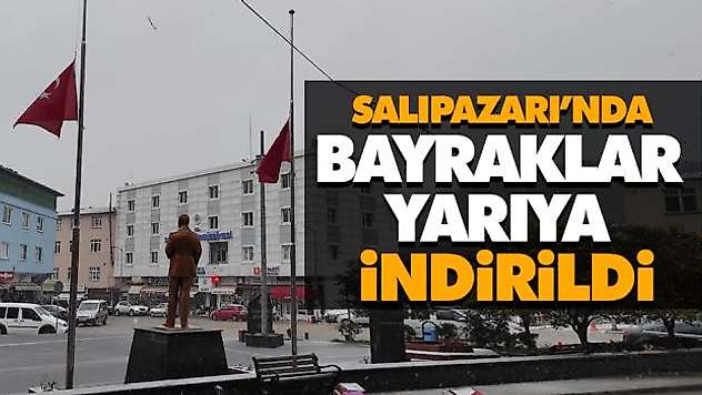Salıpazarı'nda Bayraklar Yarıya İndirildi