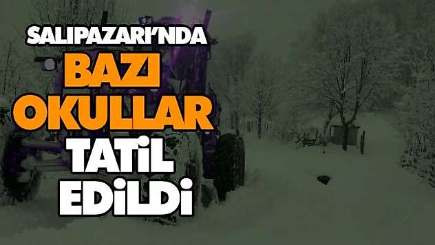 Salıpazarı'nda Bazı Okullar Tatil Edildi