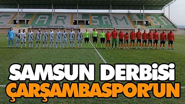 Samsun Derbisi Çarşambaspor'un