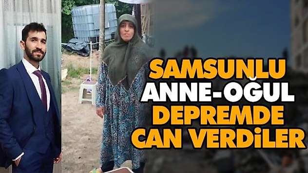 Samsunlu Anne-Oğul, Depremde Can Verdiler