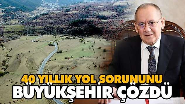 40 Yıllık Yol Sorununu Büyükşehir Çözdü