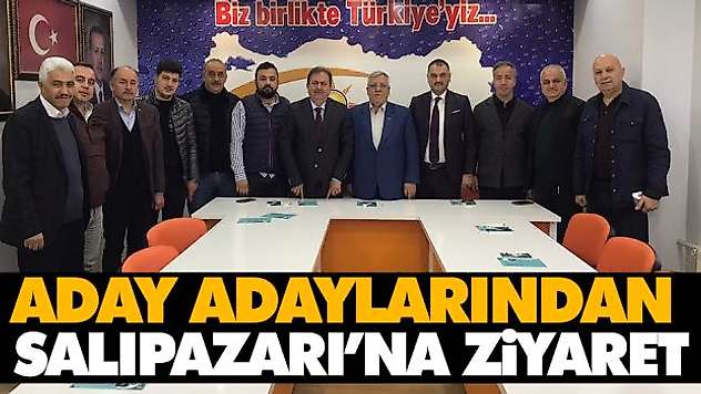 Aday Adaylarından Salıpazarı'na Ziyaret
