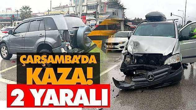 Çarşamba'da Kaza: 2 Yaralı